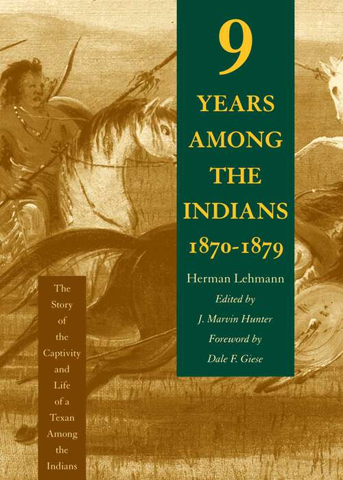 Book cover of Nine Years Among the Indians, 1870-1879: The Story of the Captivity and Life of a Texan Among the Indians
