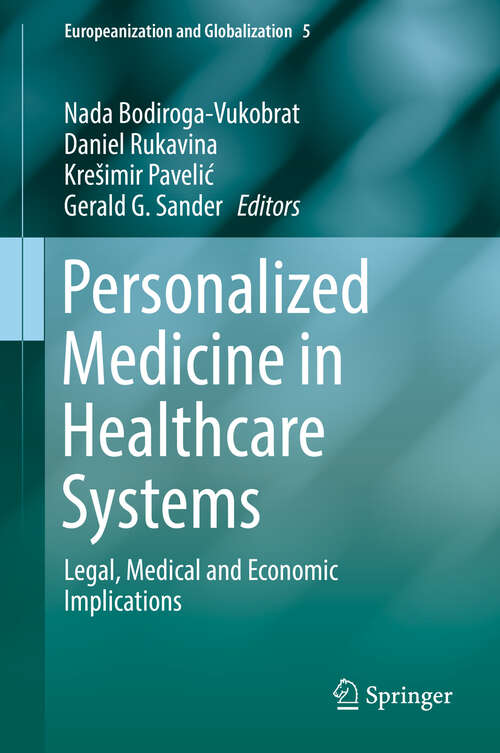 Book cover of Personalized Medicine in Healthcare Systems: Legal, Medical and Economic Implications (1st ed. 2019) (Europeanization and Globalization #5)