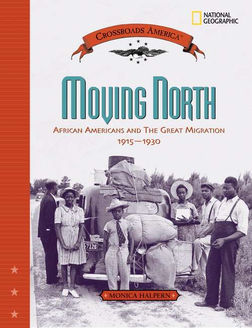 Book cover of Moving North: African Americans and the Great Migration 1915-1930 (Crossroads America )