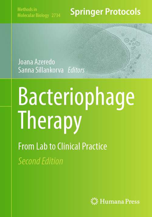 Book cover of Bacteriophage Therapy: From Lab to Clinical Practice (2nd ed. 2024) (Methods in Molecular Biology #2734)
