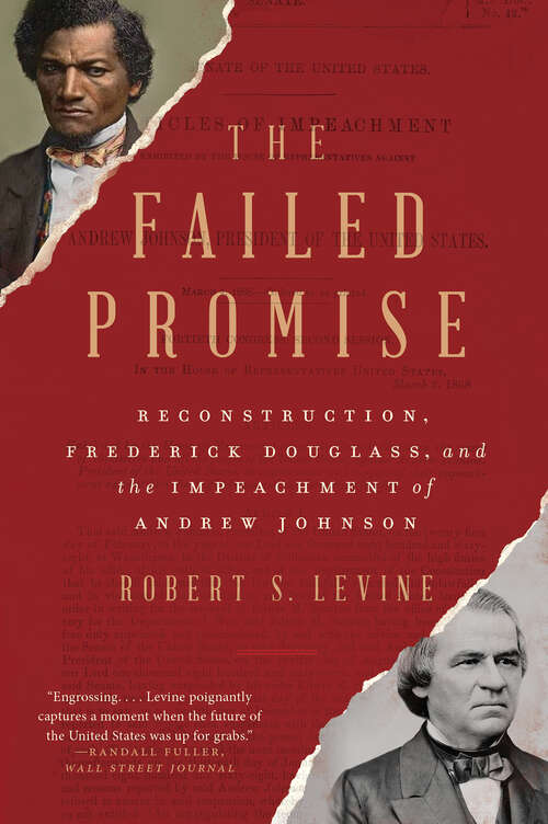 The Failed Promise: Reconstruction, Frederick Douglass, And The Impeachment Of Andrew Johnson