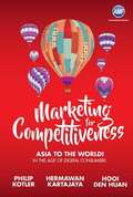 Marketing For Competitiveness: In The Age Of Digital Consumers