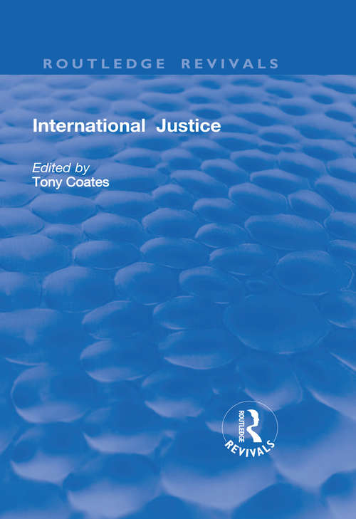 Book cover of International Justice: Principles and Issues (Routledge Revivals Ser.)