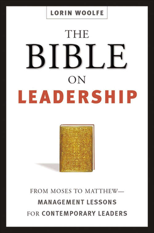 Book cover of The Bible on Leadership: From Moses to Matthew -- Management Lessons for Contemporary Leaders