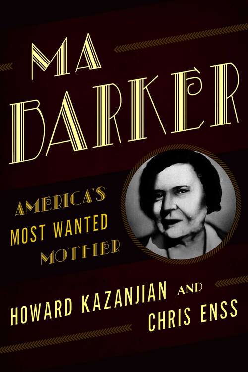 Book cover of Ma Barker: America's Most Wanted Mother