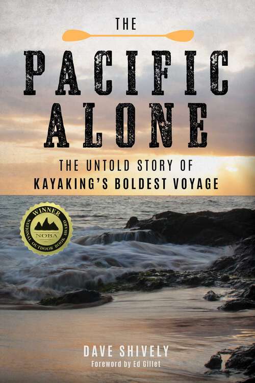 Book cover of The Pacific Alone: The Untold Story of Kayaking's Boldest Voyage