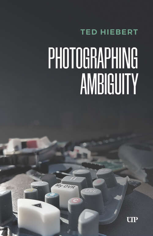 Book cover of Photographing Ambiguity (Digital Futures)