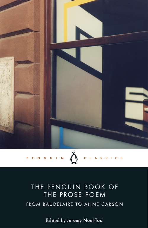 Book cover of The Penguin Book of the Prose Poem: From Baudelaire to Anne Carson