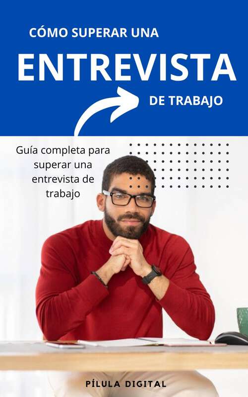 Book cover of Cómo superar una entrevista de trabajo: Guía completa para superar una entrevista de trabajo