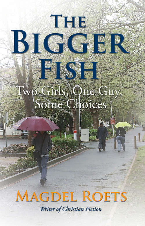 Book cover of The Bigger Fish: Two Girls, One Guy, Some Choices