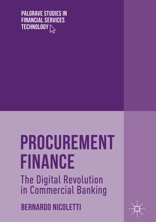 Book cover of Procurement Finance: The Digital Revolution in Commercial Banking (1st ed. 2018) (Palgrave Studies in Financial Services Technology)