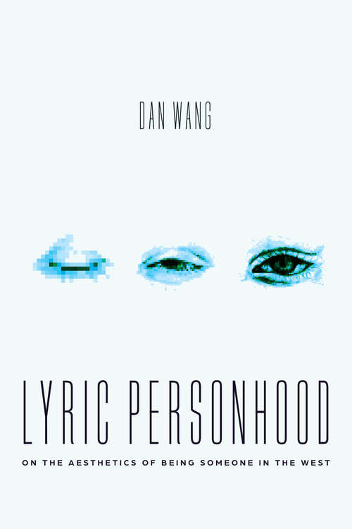 Book cover of Lyric Personhood: On the Aesthetics of Being Someone in the West (Opera Lab: Explorations in History, Technology, and Performance)