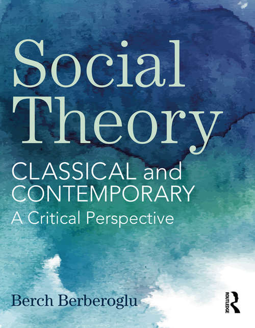 Book cover of Social Theory: Classical and Contemporary – A Critical Perspective