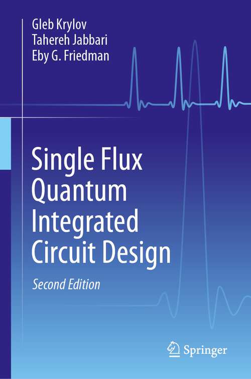 Book cover of Single Flux Quantum Integrated Circuit Design (2nd ed. 2024)