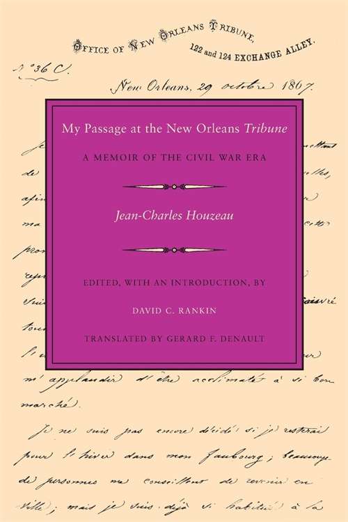 My Passage at the New Orleans Tribune: A Memoir of the Civil War Era