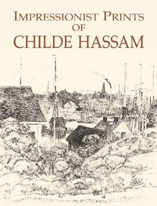 Book cover of Impressionist Prints of Childe Hassam