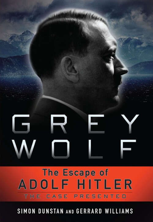 Book cover of Grey Wolf: The Escape of Adolf Hitler