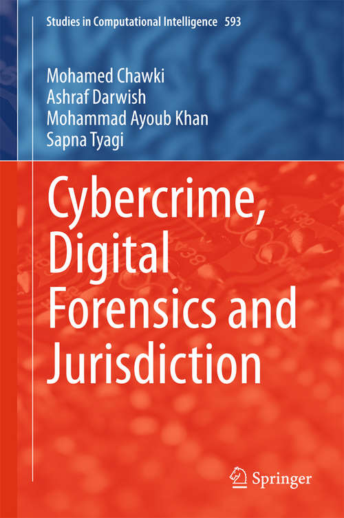 Cybercrime, Digital Forensics and Jurisdiction (Studies in Computational Intelligence #593)