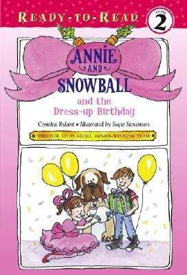 Book cover of Annie and Snowball and the Dress-up Birthday