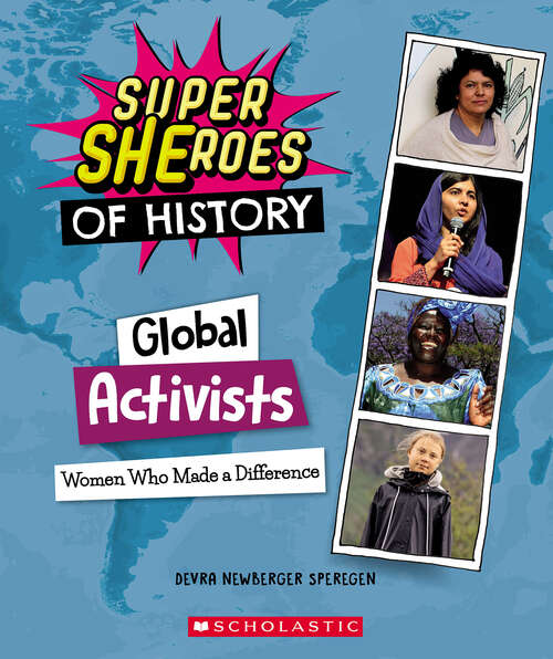 Book cover of Global Activists: Women Who Made a Difference (Super SHEroes of History)