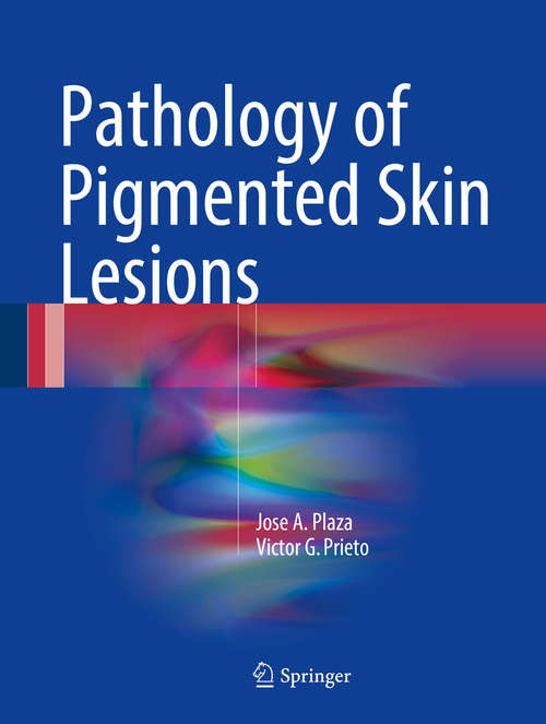Book cover of Pathology of Pigmented Skin Lesions (1st ed. 2017)