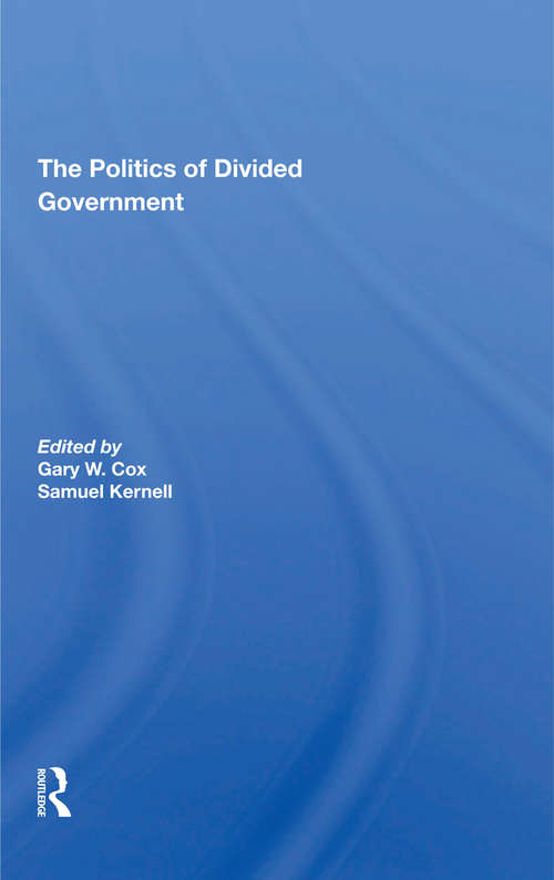The Politics Of Divided Government: The Legacy Of The 2006 Elections
