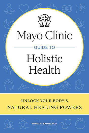 Book cover of Mayo Clinic Guide to Holistic Health