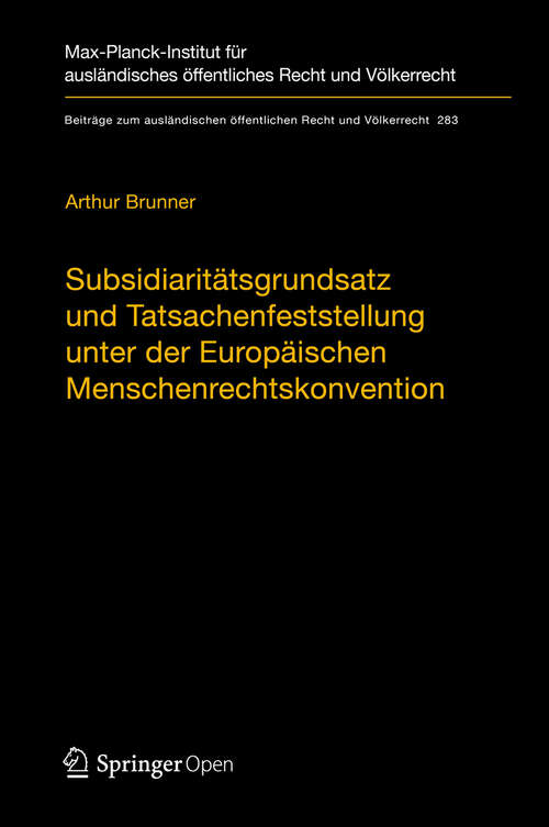 Book cover of Subsidiaritätsgrundsatz und Tatsachenfeststellung unter der Europäischen Menschenrechtskonvention: Analyse der Rechtsprechung zu Art. 3 EMRK (1. Aufl. 2019) (Beiträge zum ausländischen öffentlichen Recht und Völkerrecht #283)