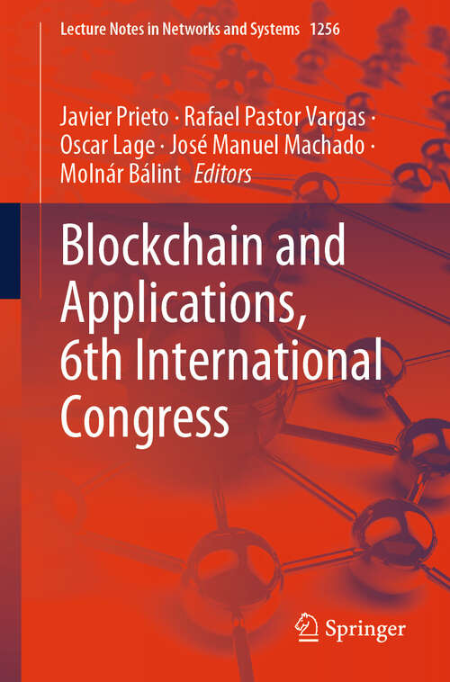Book cover of Blockchain and Applications, 6th International Congress (Lecture Notes in Networks and Systems #1256)