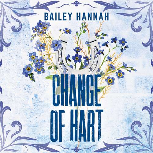 Book cover of Change of Hart: The must-read angsty second-chance cowboy romance that will have you LASSOED (Wells Ranch #3)