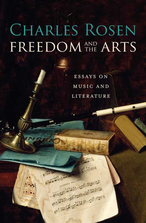 Book cover of Freedom and the Arts: Essays on Music and Literature