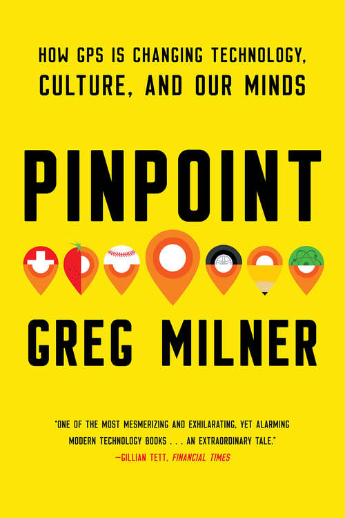 Book cover of Pinpoint: How GPS Is Changing Technology, Culture, and Our Minds
