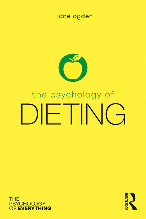 The Psychology of Dieting (The Psychology of Everything)