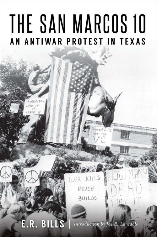 Book cover of The San Marcos 10: An Antiwar Protest in Texas
