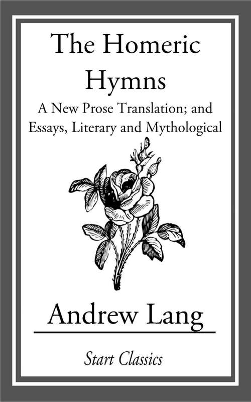 Book cover of The Homeric Hymns: A New Prose Translation; and Essays, Literary and Mythological