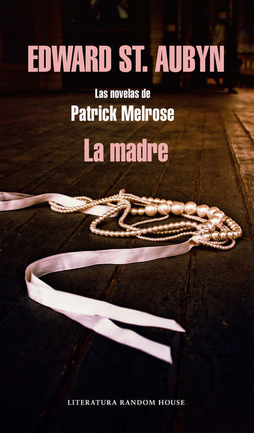 Book cover of La madre (Las novelas de Patrick Melrose #2)