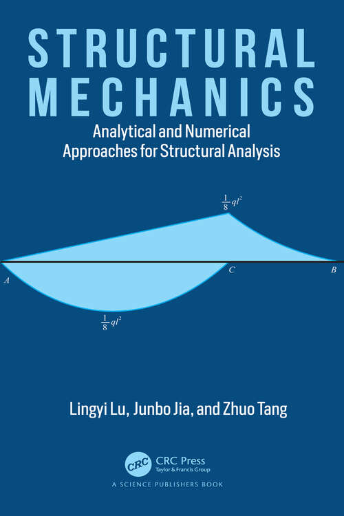 Structural Mechanics: Analytical and Numerical Approaches for Structural Analysis