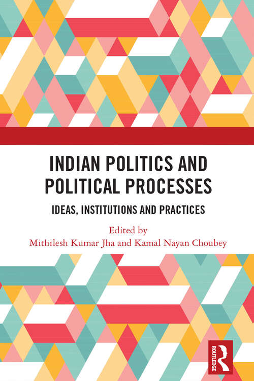 Book cover of Indian Politics and Political Processes: Ideas, Institutions and Practices