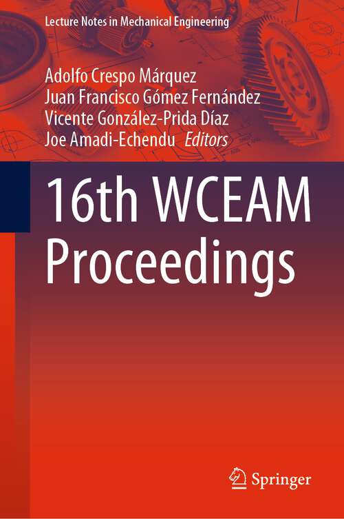 Book cover of 16th WCEAM Proceedings (1st ed. 2023) (Lecture Notes in Mechanical Engineering)
