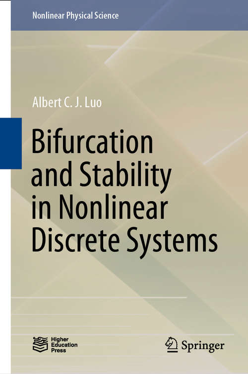 Bifurcation and Stability in Nonlinear Discrete Systems (Nonlinear Physical Science)