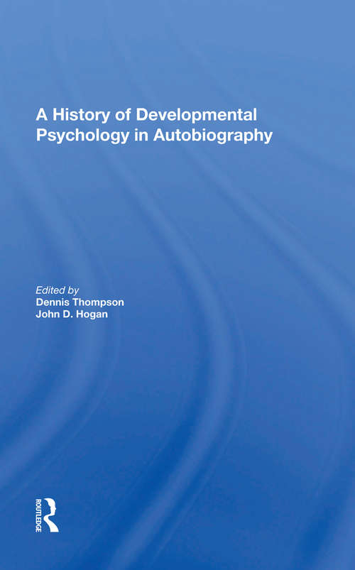 Book cover of A History Of Developmental Psychology In Autobiography