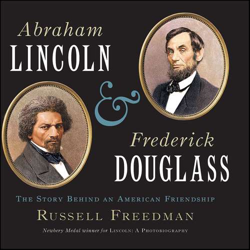 Book cover of Abraham Lincoln & Frederick Douglass: The Story Behind an American Friendship