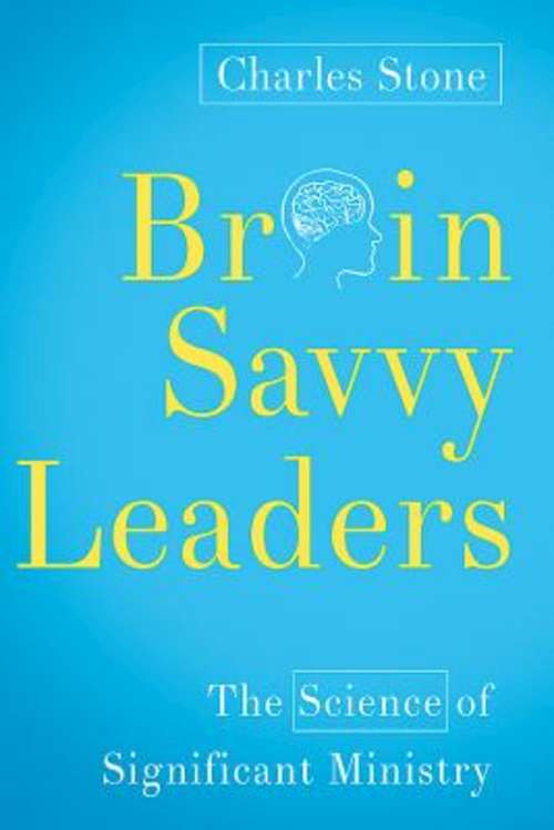 Book cover of Brain-Savvy Leaders: The Science of Significant Ministry