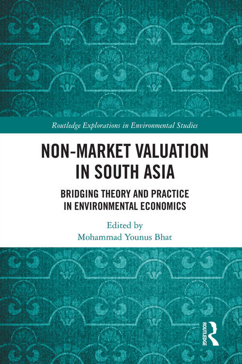 Book cover of Non-Market Valuation in South Asia: Bridging Theory and Practice in Environmental Economics (1) (Routledge Explorations in Environmental Studies)