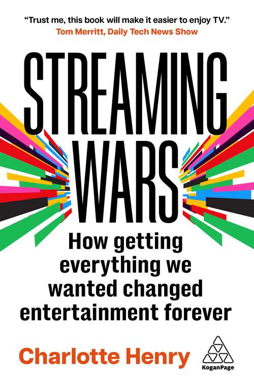 Book cover of Streaming Wars: How Getting Everything We Wanted Changed Entertainment Forever (1)