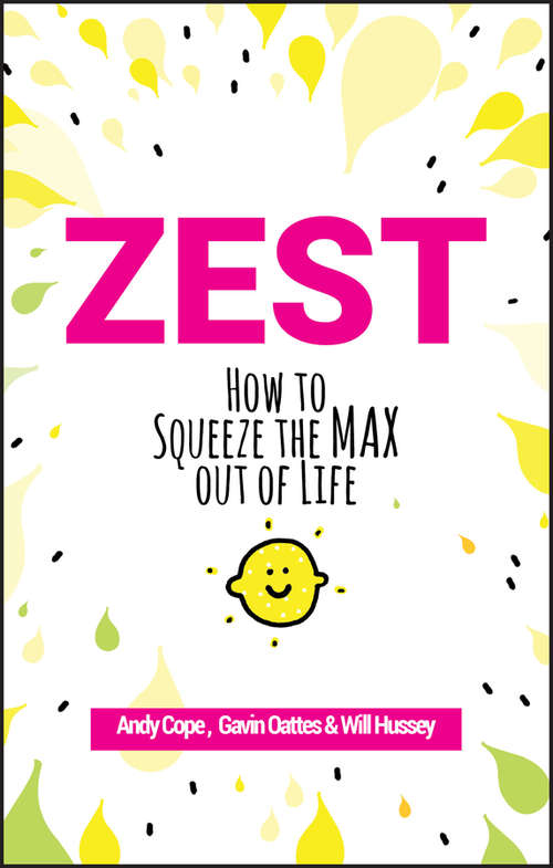 Zest: How to Squeeze the Max out of Life