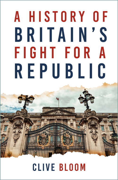 Book cover of Restless Revolutionaries: A History of Britain's Fight for a Republic