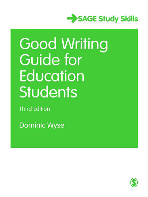 Book cover of The Good Writing Guide for Education Students (SAGE Study Skills Series)