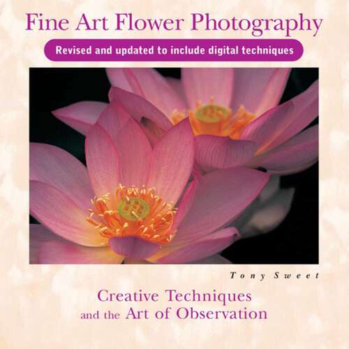 Book cover of Fine Art Flower Photography (2nd Edition)