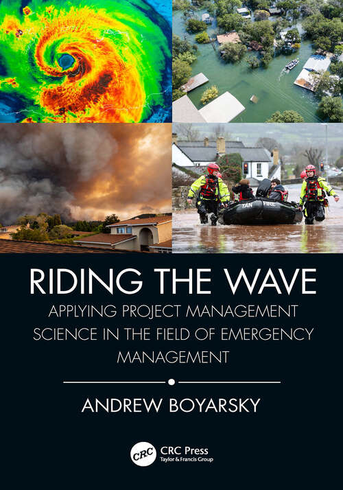 Book cover of Riding the Wave: Applying Project Management Science in the Field of Emergency Management (ISSN)
